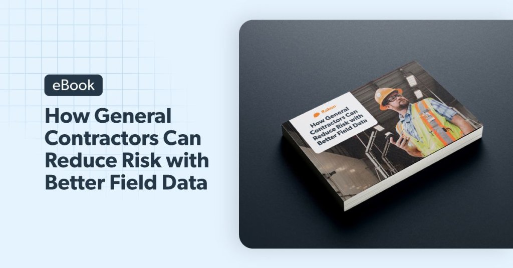 eBook: How General Contractors Can Reduce Risk with Better Field Data.