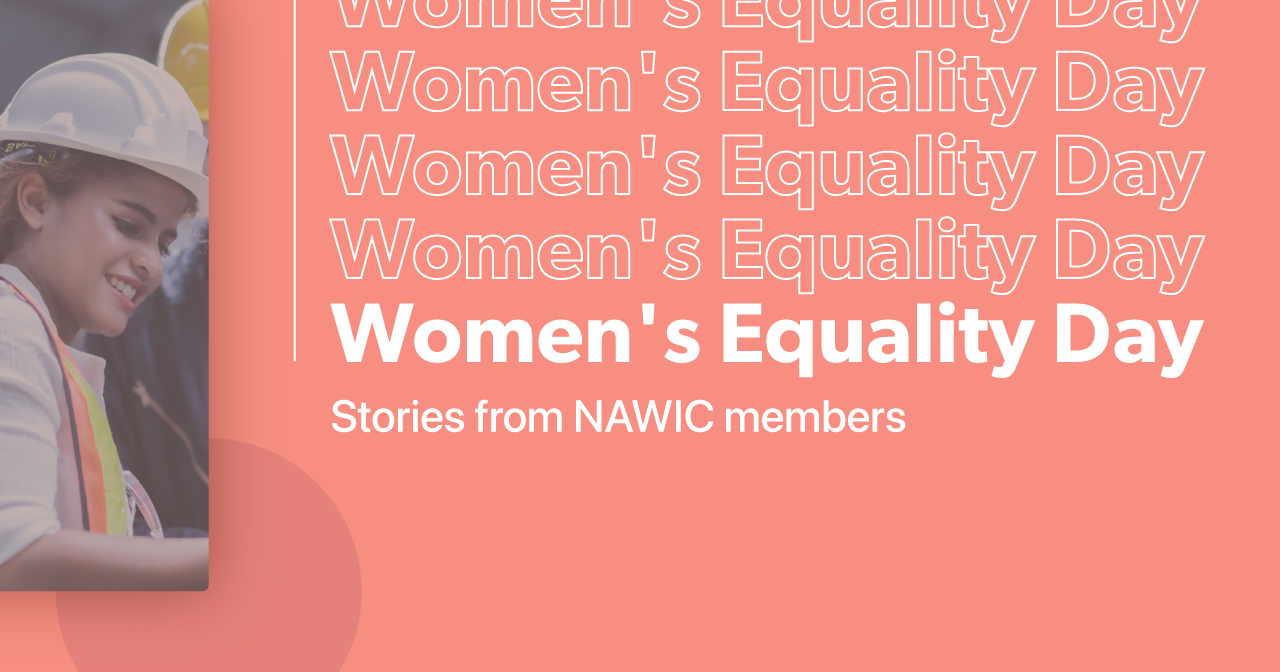 Women's Equality Day: Stories from NAWIC members