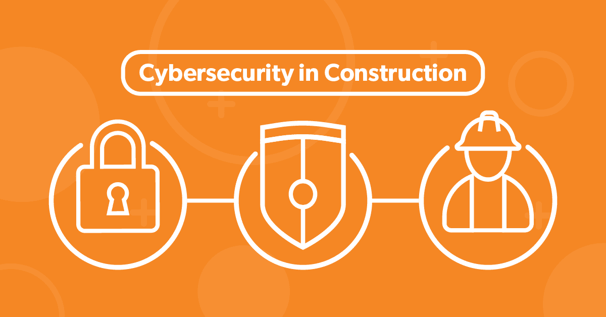 Cybersecurity in Construction