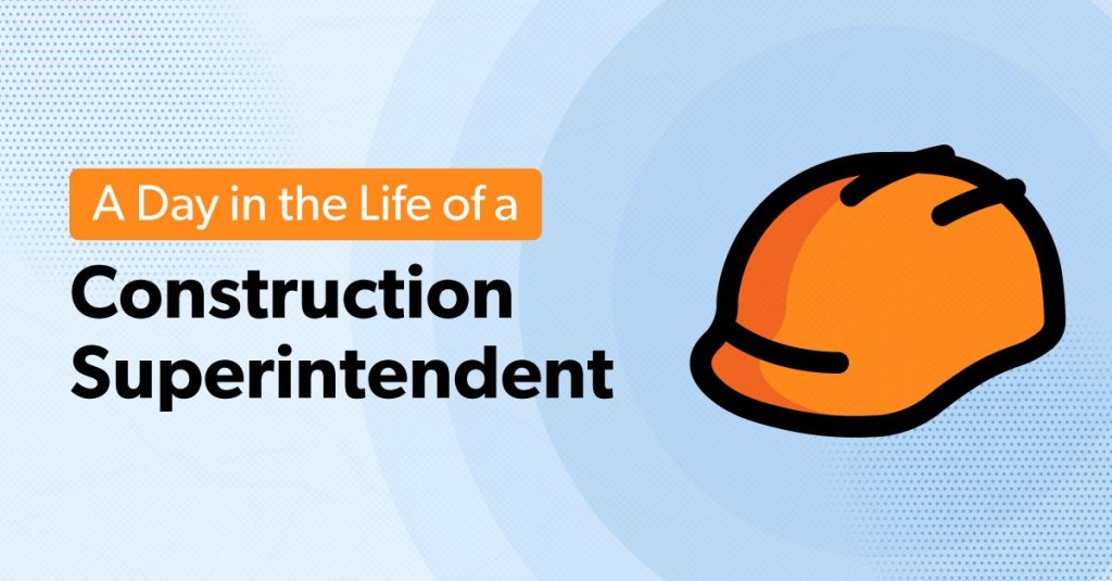 A Day in the Life of a Construction Superintendent.