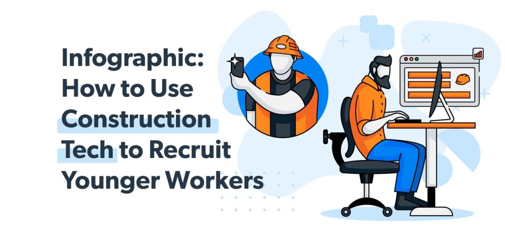 Infographic: How to Use Construction Tech to Recruit Younger Workers.
