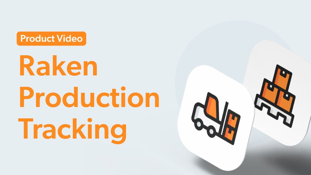 Product Video: Raken Production Tracking.