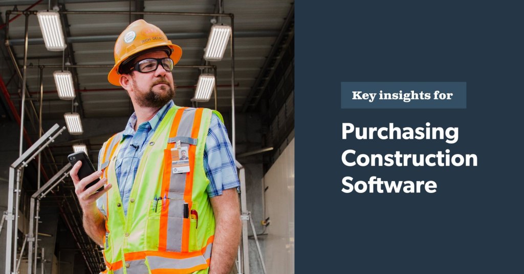 Key insights for purchasing construction software.