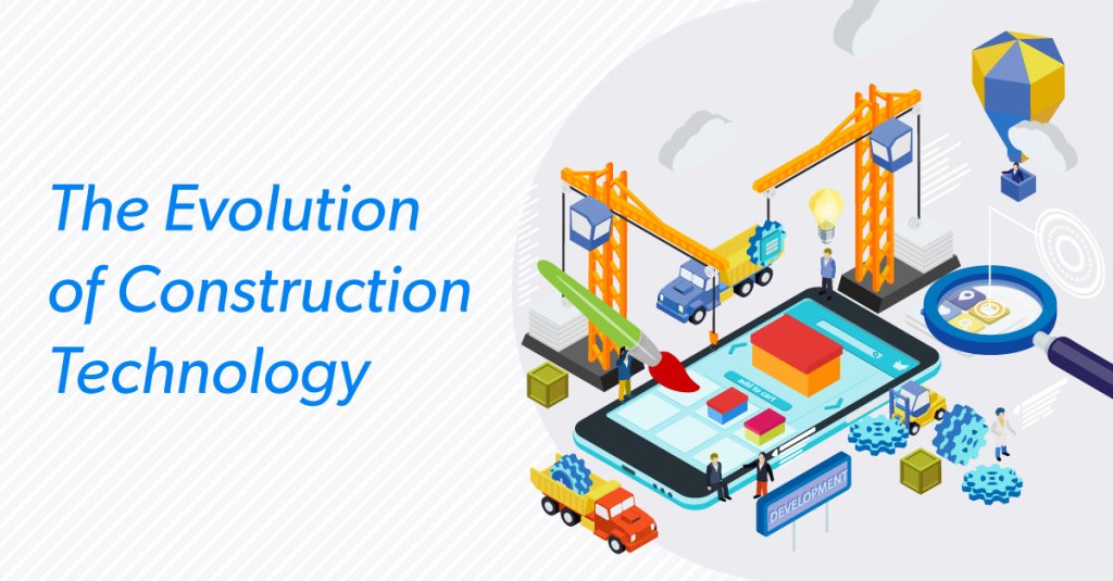 The Evolution of Construction Technology.
