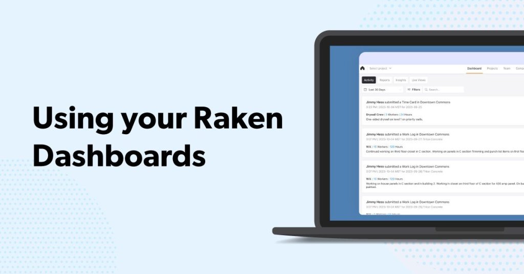 Using your Raken dashboards.