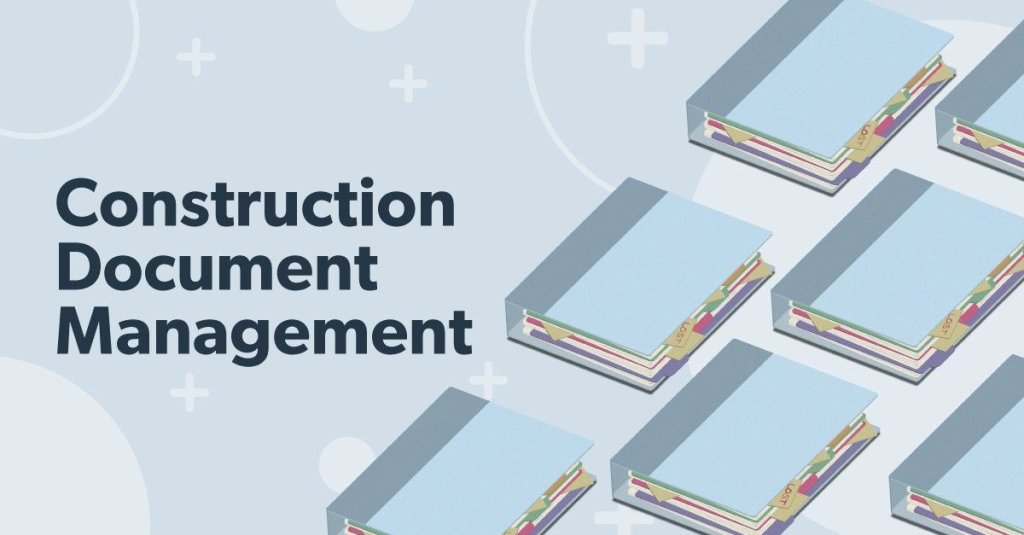 Construction Document Management: The Ultimate Guide