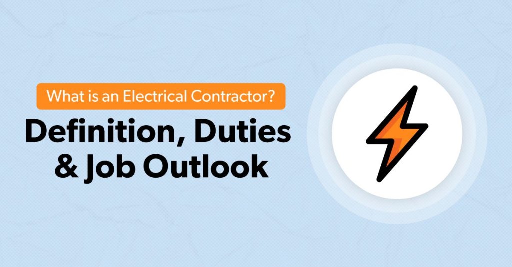 What is an Electrical Contractor? Definition, Duties & Job Outlook.