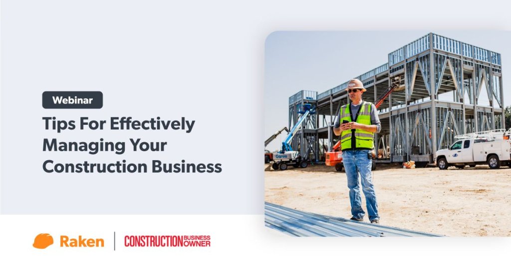Webinar: Tips For Effectively Managing Your Construction Business.